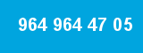964 964 47 05